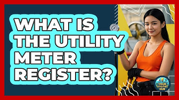 What Is The Utility Meter Register? - Your Utilities Hub
