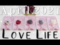 Your LOVE Life in April 2021 (PICK A CARD)