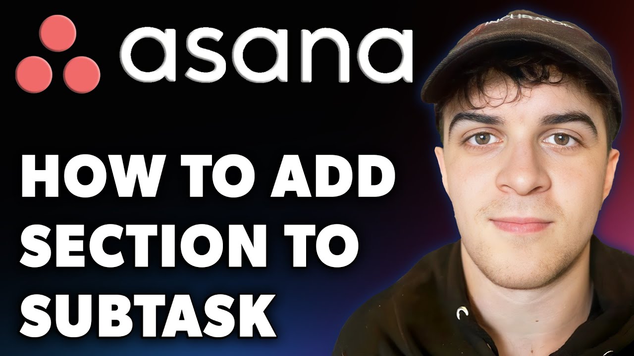 How to Add Section to Subtask in Asana (Full 2024 Guide) - YouTube