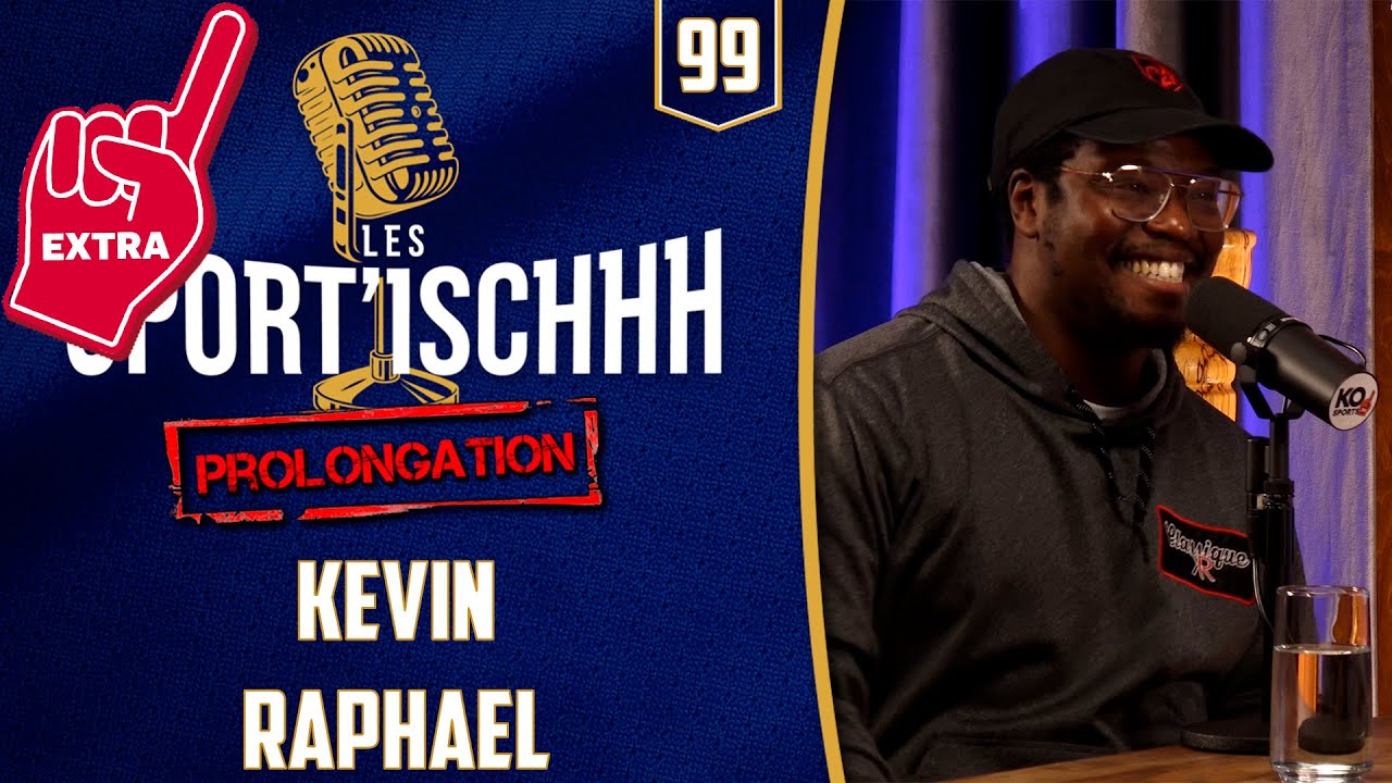 La prolongation des Sport'ischhh - EP 99 - Kevin Raphaël