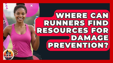 Where Can Runners Find Resources for Damage Prevention? - All Sorts Of Running