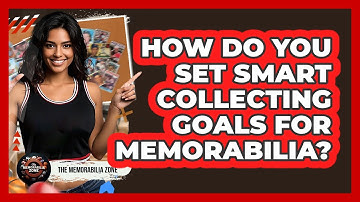 How Do You Set Smart Collecting Goals For Memorabilia? - The Memorabilia Zone