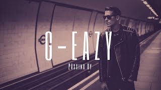 G-Eazy - Passing By