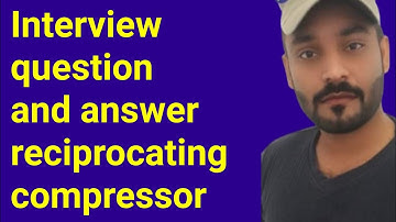interview # Reciprocating  compressor defined all clearancessss