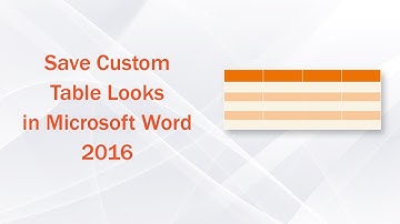 Saving Custom Table Looks in Microsoft Word 2016