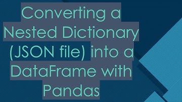 Converting a Nested Dictionary (JSON file) into a DataFrame with Pandas
