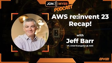Ep#181 AWS re:invent 2023 recap with Jeff Barr