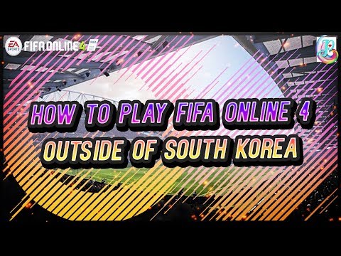 How To Play Fifa Online 4 Outside of South Korea - Installation Guide - FIFA ONLINE 4 피파온라인4