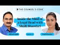 Inside the mind of a legal head with Shaili Bhandari - The Counsel's Code Episode 12