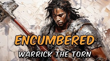 Encumbered Challenge | Warrick the Torn | No Rest for the Wicked