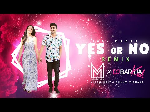 YES OR NO (Remix) | Muszik Mmafia | DJ Barkha Kaul | Jass Manak | Satti Dhillon | Punjabi Hits