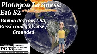 Plotagon Laziness: E16 S2 [Gayloo destroys Russia and America]