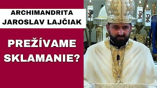 Veľmi draho sme boli kúpení - ARCHIMANDRITA JAROSLAV LAJČIAK - HOMÍLIA/KÁZEŇ