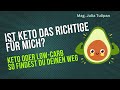 Ist Keto das Richtige für mich - So findest du deinen Weg zwischen Low-Carb und Keto