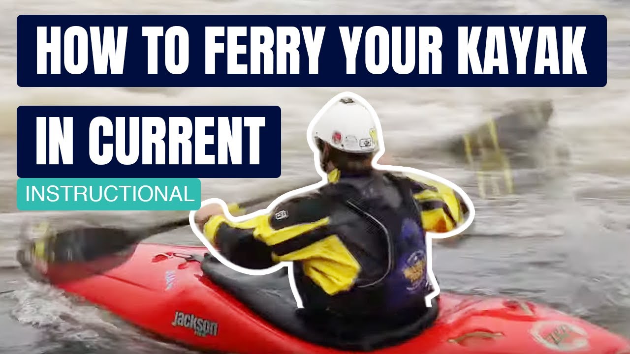 How To Ferry Your Kayak In Current Instructional YouTube