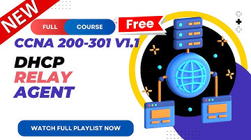 60. DHCP Relay Agent | CCNA 200-301 v1.1 | CCNA v1.1 | New CCNA Full Course | Ajay Kumawat