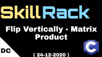 skillrack daily challenge | Flip Vertically- Matrix Product | 24-12-2020