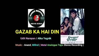 Song  Gazab Ka Hai Din  Metal Analogue Tape Recording  Film  Qayamat Se Qayamat Tak