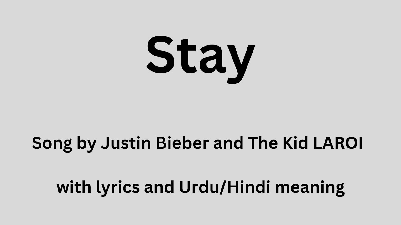 Stay Song Lyrics And Urdu Hindi Meaning YouTube Stay Song Lyrics And Urdu Hindi Meaning YouTube