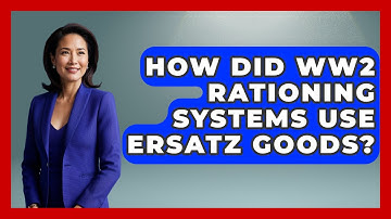 How Did WW2 Rationing Systems Use Ersatz Goods? - Second World War Files