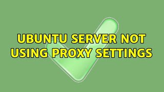 Ubuntu: Ubuntu Server not using proxy settings
