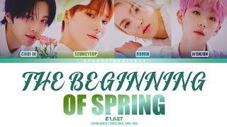 E'LAST (엘라스트) - 'The Beginning of Spring (봄의 시작)' (Color Coded Lyrics) [HAN_ROM_ENG]