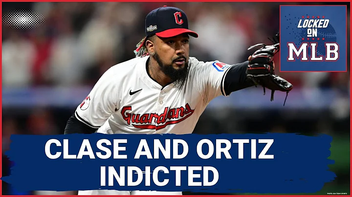 SCANDAL: Cleveland Guardians Pitchers Emmanuel Clase and Luis Ortiz INDICTED in Gambling Scheme
