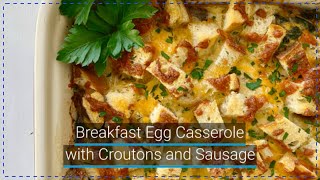 Breakfast Egg Casserole with Croutons, Sausage, Mushrooms and Spinach