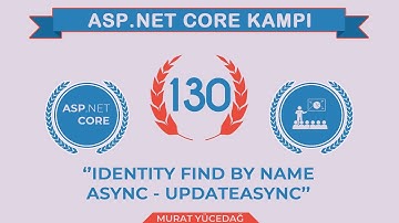 #130 Asp.Net Core 5.0 Proje Kampı Identity FindByNameAsync ve UpdateAsync