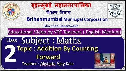 Class : 2nd Mathematics L 12. Addition By Counting Forward  by BMC VTC Teacher  Akshata Ajay Kale