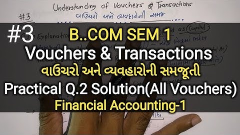 #3 Vouchers વાઉચરો | Practical Q.2 Solution | All Vouchers | B.com Sem 1 | Financial Accounting 1