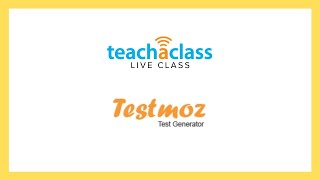Testmoz Features Explained in Detail | Live Classes with Teach A Class