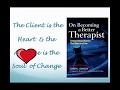 The Client is the Heart and the Alliance is the Soul of Change