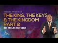 The King, The Keys, And The Kingdom Explained Part 2 By Dr. Myles Munroe | MunroeGlobal.com