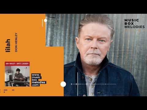 [Music box melodies] - Lilah by Don Henley