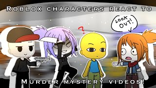 Roblox Characters React To Murder Mystery Videos! || Gacha Life || Gacha Lovely