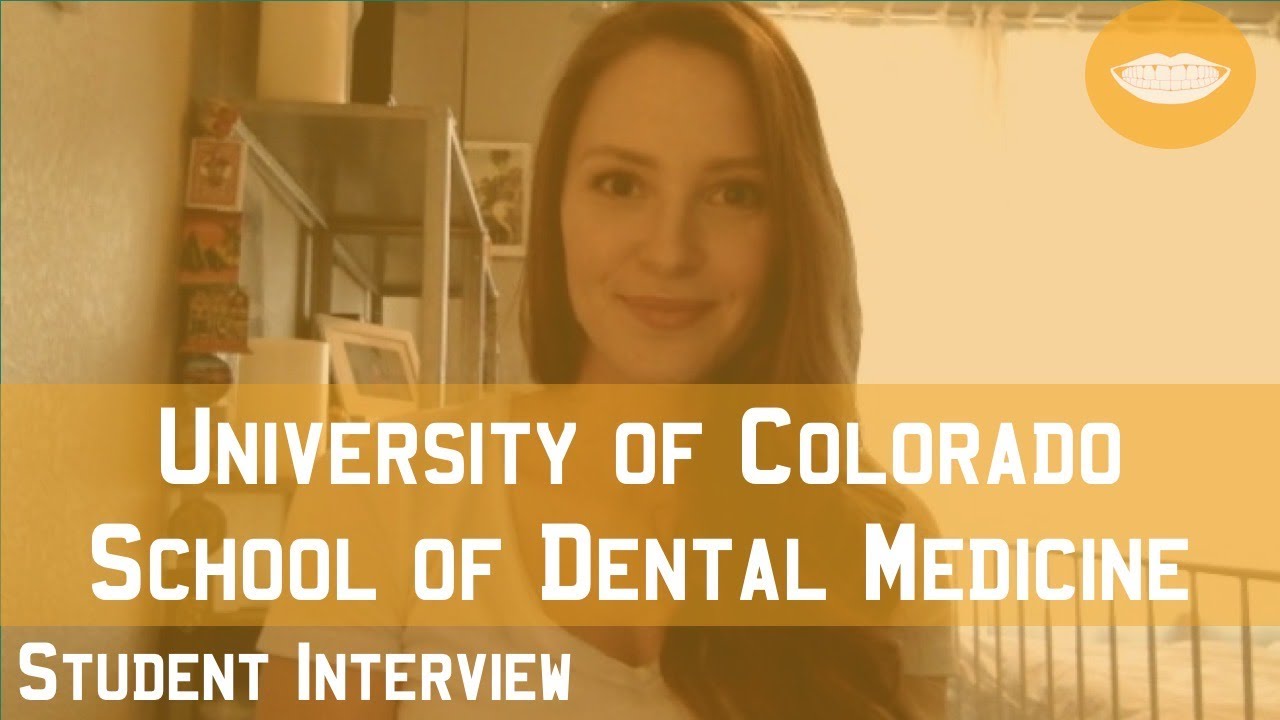 University of Colorado School of Dental Medicine Student Interview