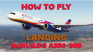 Inibuilds A350 - Landing Tutorial - KATL-KDTW
