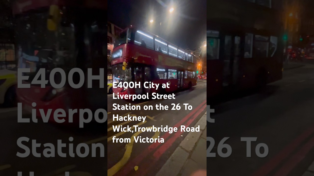 E400H City at Liverpool Street Station on the 26 to Hackney Wick Trowbridge Road From Victoria