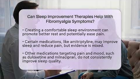 Can Sleep Improvement Therapies Help With Fibromyalgia Symptoms? | Chronic Pain Solution Guide