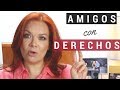 Amigos con Derechos | Amigos con Beneficios