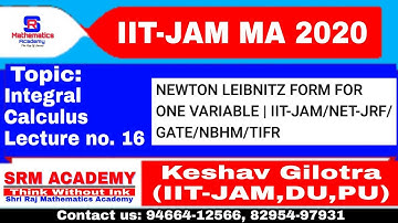 INTEGRALS CALCULUS LECTURE-16 NEWTON LEIBNITZ FORM FOR ONE VARIABLE IIT-JAM/CSIR-NET/GATE/NBHM/TIFR