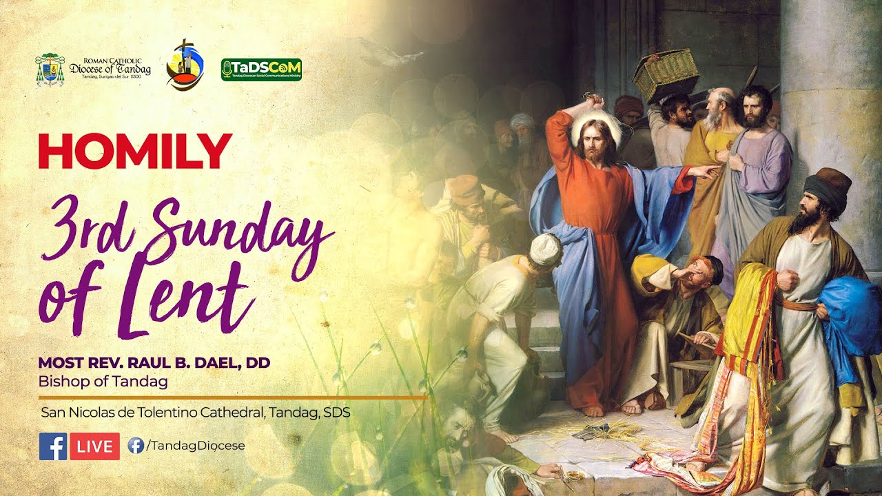 HOMILY | 3RD SUNDAY OF LENT | Most Rev. Raul B. Dael, DD | March 7, 2021