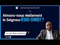 Aimonsnous rellement le seigneur jsus christ   pasteur jeanblaise amougou