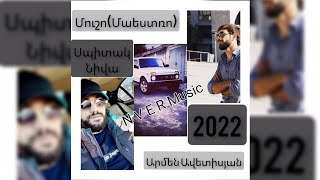 Musho Maestro ft Armen Avetisyan - Spitak Niva 3 New Music Video 2022