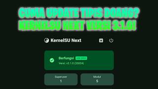 KernelSU Next v3.1.0 Review - Perbaikan Bug SELinux & Fitur Baru!