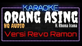Karaoke Orang Asing Versi Revo Ramon HQ Audio - H. Rhoma Irama
