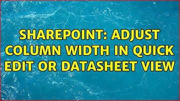 Sharepoint: Adjust column width in Quick Edit or Datasheet View