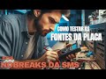 Como Testar as Fontes na Placa dos Nobreaks SMS? Descubra os Segredos! #revisão