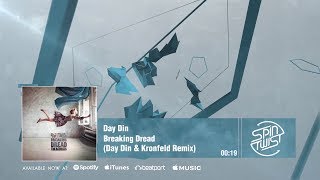Day Din - Breaking Dread (Day Din & Kronfeld Remix) [ Audio]